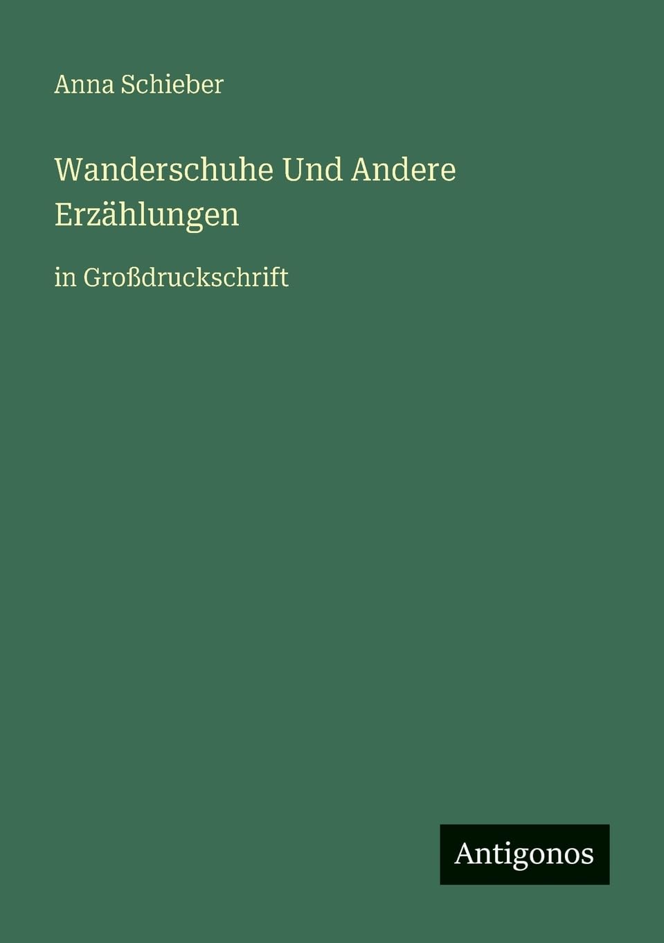 Wanderschuhe Und Andere Erzählungen: in Großdruckschrift