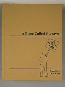 Hardcover A Place Called Gustavus (The Protest Years) Book