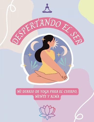 Diario Personal de Yoga: Despertando el Ser (Spanish Edition)