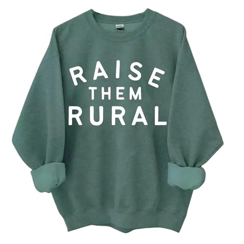 Raise Them Rural Sweatshirt Raise Them Rural Shirt Funny Unisex Sweatshirt