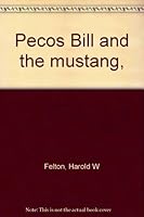 Pecos Bill and the Mustang B0007DUTPQ Book Cover