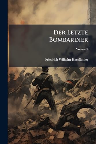 Der Letzte Bombardier; Volume 2 (German Edition)