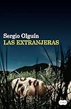Las extranjeras (Spanish Edition)