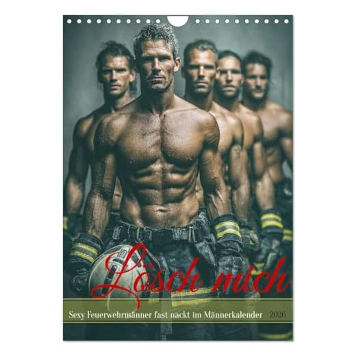 Lösch mich - Sexy Feuerwehrmänner fast nackt im Männerkalender (Wandkalender 2026 DIN A4 hoch), CALVENDO Monatskalender: Erotischer Männerkalender: ... mit Sixpack im Einsatz. (CALVENDO Erotik)