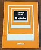  X 1433 VOLUME I DOCUMENTI TERRIBILI – L’8 SETTEMBRE, A CURA DI MARIO CERVI – ...