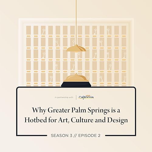 Why Greater Palm Springs is a Hotbed for Art, Culture and Design