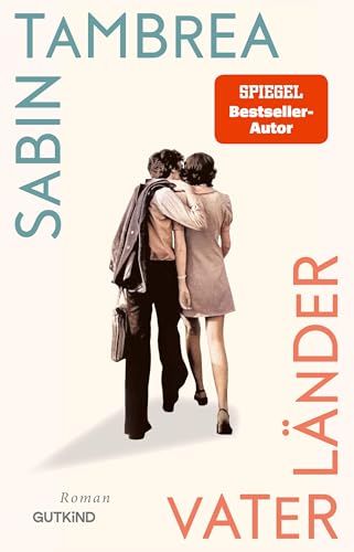Vaterländer: Roman | Der große, warme Roman über die Geschichte seiner Familie von Schauspielstar und Bestsellerautor Sabin Tambrea