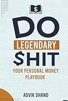 Do Legendary Shit: Your Personal Money Playbook 1968437754 Book Cover