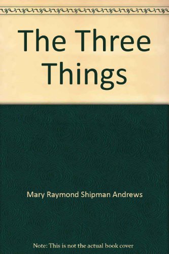 The Three Things B00D46U15Q Book Cover