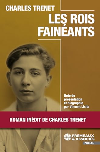 Les rois fainéants: Roman inédit de Charles Trenet (French Edition)