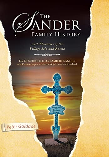 The Sander Family History: With Memories of the Village Selz and Russia