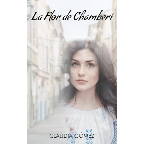 LA FLOR DE CHAMBER&Iacute; Audiobook By Claudia G&oacute;mez cover art