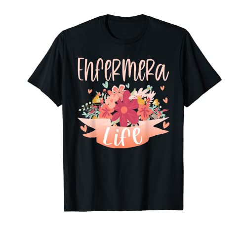 Enfermera Life Enfermera Española Mujer Floral Camiseta