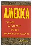 Amexica: War Along the Borderline