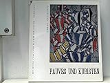  Fauves und Kubisten, Mit vielen Abb.,