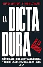 La dictadura de la minoría: Cómo revertir la deriva autoritaria y forjar una democracia para todos (Ariel)