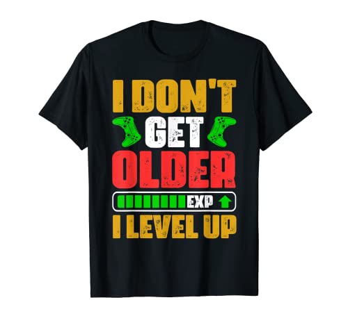 I Don't Get Older I Level Up Men Kids Boys Girls Funny Gamer Maglietta