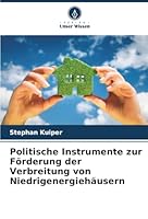Politische Instrumente zur Förderung der Verbreitung von Niedrigenergiehäusern (German Edition) 6209019315 Book Cover