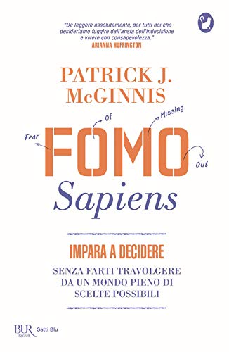 F.O.M.O Sapiens. Combatti la paura di rimanere indietro