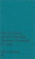 Heimarbeit. Hartnäckig. Männersache. Drei Stücke 351810473X Book Cover