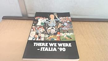 Paperback There We Were: Italia '90 Book