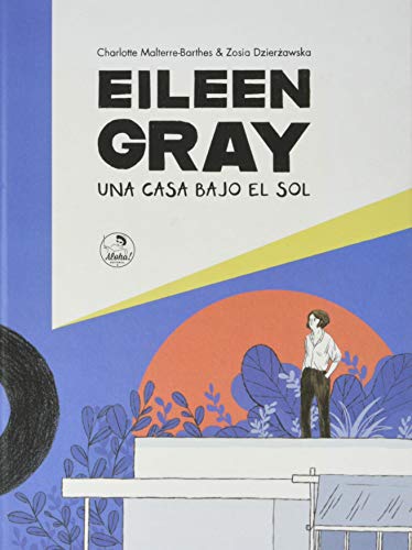  Eileen Gray: Una casa bajo el sol