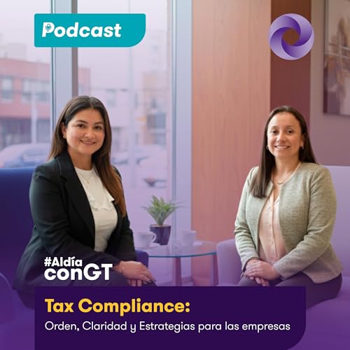 TAX COMPLIANCE: Orden, claridad y estrategia para las empresas.