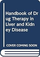 Handbook of Drug Therapy in Liver and Kidney Disease 0316774855 Book Cover