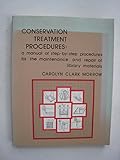 Conservation treatment procedures: A manual of step-by-step procedures for the maintenance and repair of library materials