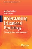 Understanding Educational Psychology: A Late Vygotskian, Spinozist Approach (Cultural Psychology of Education, 3)