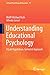 Understanding Educational Psychology: A Late Vygotskian, Spinozist Approach (Cultural Psychology of Education, 3)