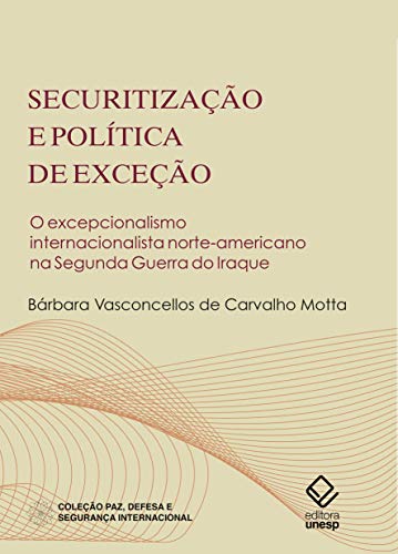 Securitização e política de exceção: O excepcionalismo internacionalista norte-americano na Segunda