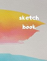 Sketch Book : Blank Drawing Book, Notebook for Drawing, Writing, Painting, Sketching or Doodling, 120 Pages, 8. 5x11 1672411777 Book Cover