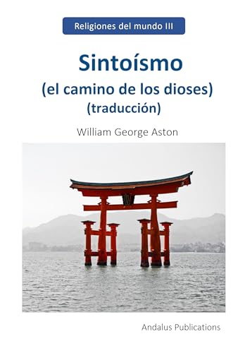 Sintoísmo (el camino de los dioses) (traducción), autor: William George Aston