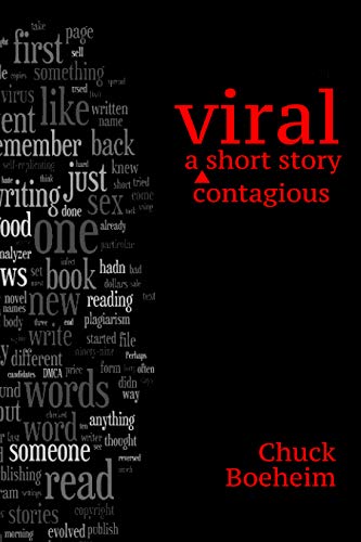 Viral: A Contagious Short Story by [Chuck Boeheim]