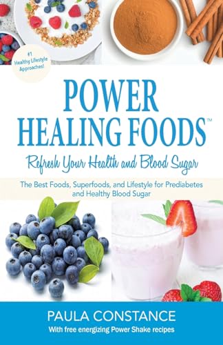 Power Healing Foods, Reverse Prediabetes, Balance Low Blood Sugar: Refresh your health and balance blood sugar naturally