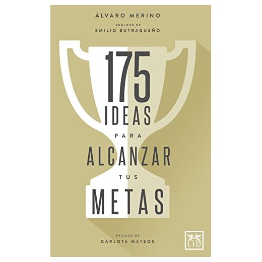 175 Ideas alcanzar tus metas: Cómo Activar Nuestro Talento Paso a Paso, Pulgada a Pulgada, Con El Fin de Alcanzar Todas Las Metas Que Nos Propongamos En La Vida (VIVA)