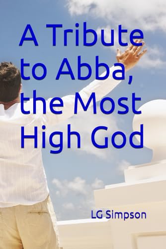 A Tribute to Abba, the Most High God