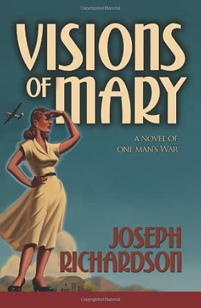 Visions of Mary: A Novel of One Man's War Visions of Mary: A Novel of One Man's War book cover
