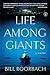 Life Among Giants: A Novel