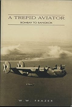 Paperback A trepid aviator: Bombay to Bangkok Book