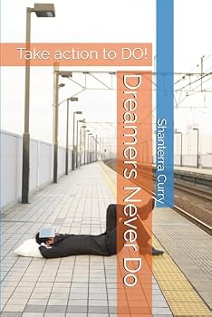 Paperback Dreamers Never Do: Take action to DO! Book