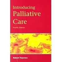 By Robert G. Twycross - Introducing Palliative Care