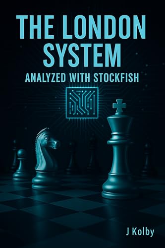 The London System - Analyzed with Stockfish: Master the London System with AI Precision (AI Chess Series) (English Edition)