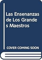 Las Ensenanzas de Los Grandes Maestros 9879167406 Book Cover