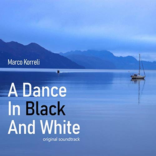 Play A Dance in Black and White (Original Soundtrack) by Marco Korreli
