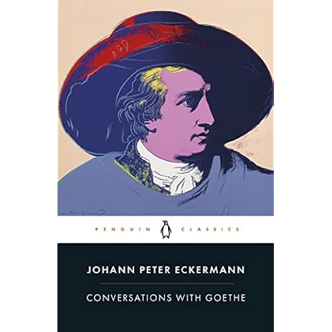Conversations with Goethe: In the Last Years of His Life (Penguin Classics) Cover