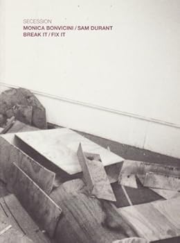 Paperback MONICA BONVICINI / SAM DURANT: BREAK IT / FIX IT Book