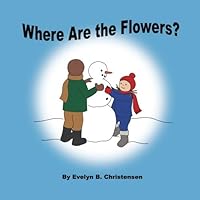 Where Are the Flowers? 0999629506 Book Cover