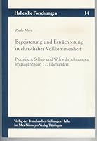 Begeisterung Und Ernuchterung in Christlicher Vollkommenheit: Pietistische Selbst- Und Weltwahrnehmungen Im Ausgehenden 17. Jahrhundert 3447063491 Book Cover
